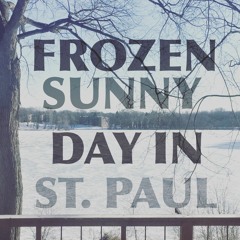 Frozen Sunny Day in St. Paul - Original Tune