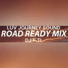 ROAD READY MIXX 2017 LUV JOURNEY SOUND