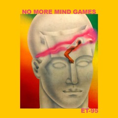 No More Mind Games (Prod. ET-95)
