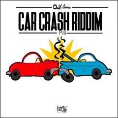 Car Crash Riddim Mix | Mixed By @Dj_Marris