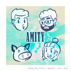 Among The Others, Kazukii & Jeto - Amity ft. Bien