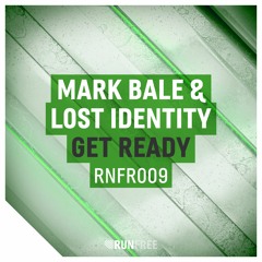 Mark Bale & Lost Identity - Get Ready (Original Mix) FREE DOWNLOAD