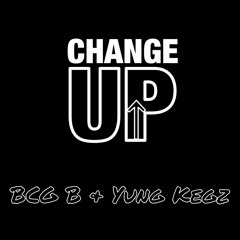 Change Up ft. BCGB [Prod. RicoStylin]