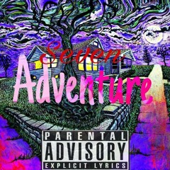 Seven - Adventures (better Than Death) (prod Teddy Durham)