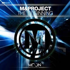 M&Project - The Beginning (Radio Edit) [MOON RECORDS]