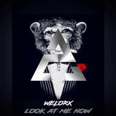 Welrox - Look At Me Now (Original Mix)
