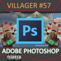 Villager #57 Been Photoshoped (Prod. By Stampy Loyed)