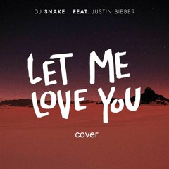 Justin Bieber Let Me Love You acoustic