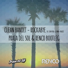 Clean Bandit - Rockabye (Praia del Sol & Renco Remix)