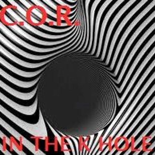 DJ C.O.R. IN THE K HOLE