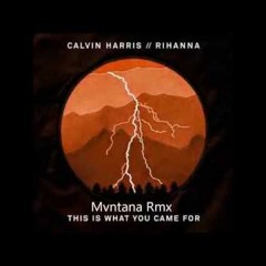This Is What You Came For ( @Mvntana Rmx )