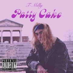 T Milly x Patty Cake (Prod. By Tre Fratelli)(Beat Prod. Birdi)
