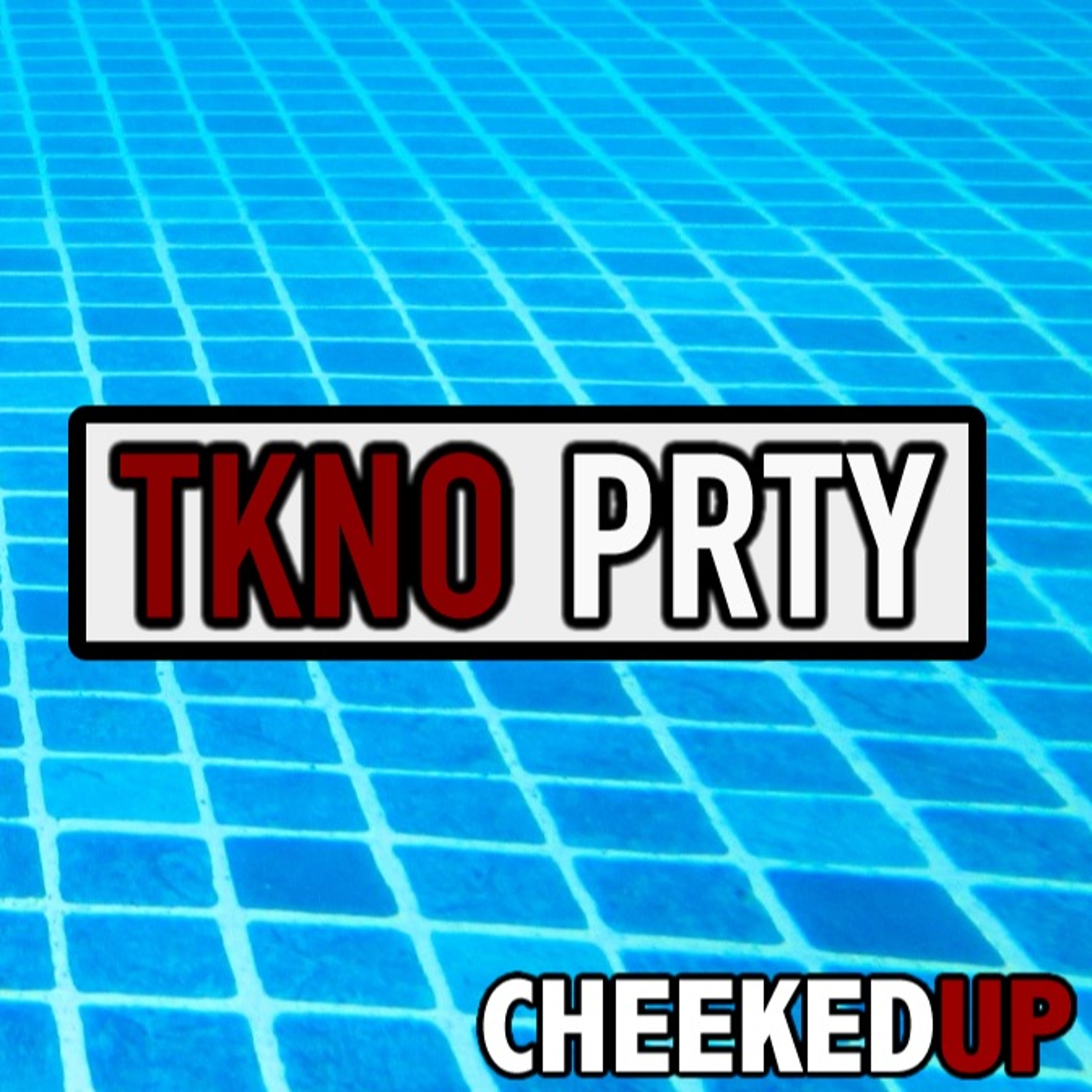 Cheeked UP - TKNO_PRTY 014 episode artwork