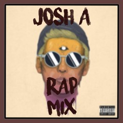 Josh A [RAP MIX]