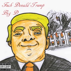 Fuck Donald Trump