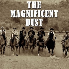 Magnificent Dust