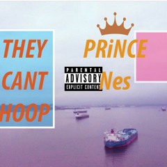 Prince Nes - They Can't Hoop