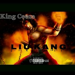 King Ceeze- Liu Kang