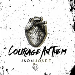 Courage Anthem