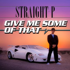 Give Me Some Of That