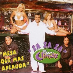 Za Za Za Mesa que más aplauda by Grupo Climax