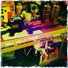 FINSTER BOOGIE "Well Hello There!" instrumentals