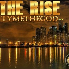TymeTheGod - The Rise