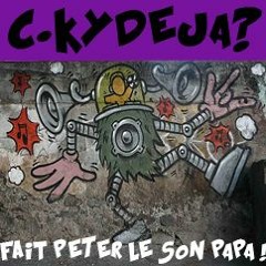 C.KYDEJA? - Fait Péter Le Son Papa!