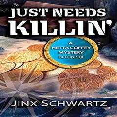 Just Needs Killin' by Jinx Schwartz, Narrated by Stevie Puckett