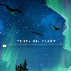 Years - Tenty Gi