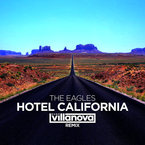 The Eagles - Hotel California (Hugo Villanova Remix) by Natjananddcream