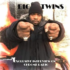 CHROME RADIO #174 W/ SPECIAL GUEST BIG TWINS 1/27/17