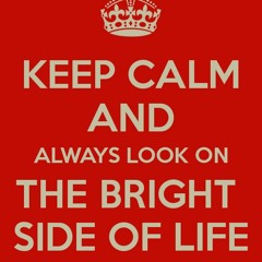 Always Look On The Bright Side Of Life (from 'Monty Python')