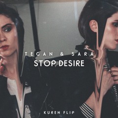 Tegan & Sara - Stop Desire (Kuren Remix)