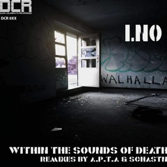 LNO - WITHIN THE SOUNDS OF DEATH (schastn Remix)[SOON ON DCR]