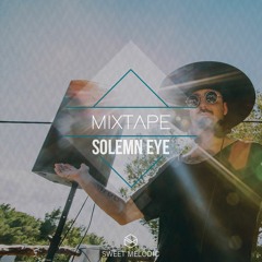 Sweet Mixtape #13 : Solemn Eye