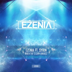 Ezenia ft. Syrin - When The Storm Awakes (Original Mix)