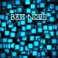 Bass Noun (Orginal Mix)