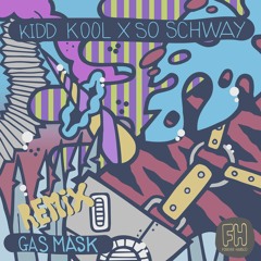 Kidd Kool & So Schway - Gas Mask (Mike McFly Remix)