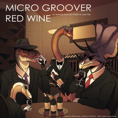 Micro Groover - Red Wine (w/ DJ Wank Luke Fire Remixes)(MGR010T)