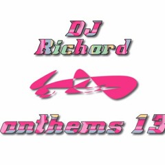 DJ Richard - Anthems Vol 13 - Speed Garage, Bassline House & UK Garage - 2003