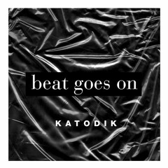 Beat Goes On (original mix)- FREE DOWNLOAD