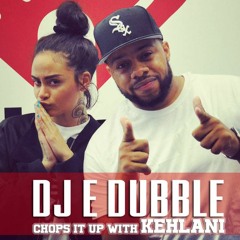 DJ E Dubble Talks w/ Kehlani