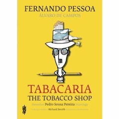 The Tobacco Shop- Fernando Pessoa