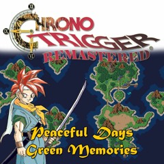 007-Chrono Trigger - Green Memories (みどりの思い出 - Memories of Green)