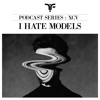 The Forgotten XCV: I Hate Models DJ mix artwork - Electronic music tracklist cover image