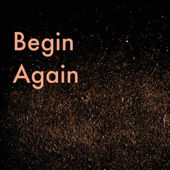 Begin Again (Hans & Telefan)