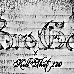 BroGod x Kill That 120 (Engineered by. Episode)
