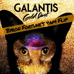 Galantis - Gold Dust (Byron Fortune's 4am Flip)