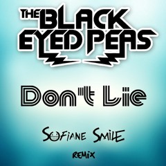 The Black Eyed Peas - Don't Lie ( Sofiane Smile Remix )